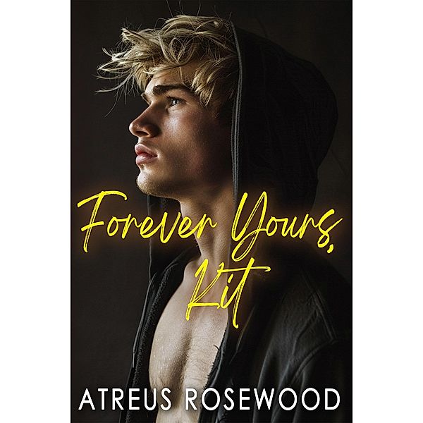 Forever Yours, Kit, Atreus Rosewood