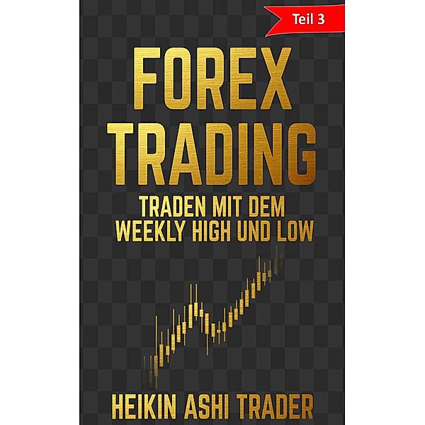 Forex Trading 3 / Forex Trading Bd.3, Heikin Ashi Trader