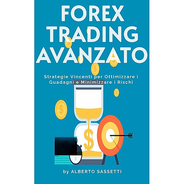 Forex Trading Avanzato (First) / First, Alberto Sassetti