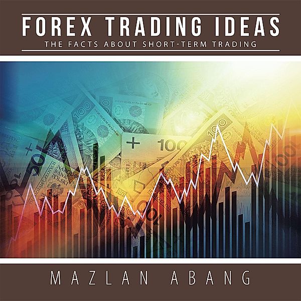 Forex Trading Ideas, Mazlan Abang