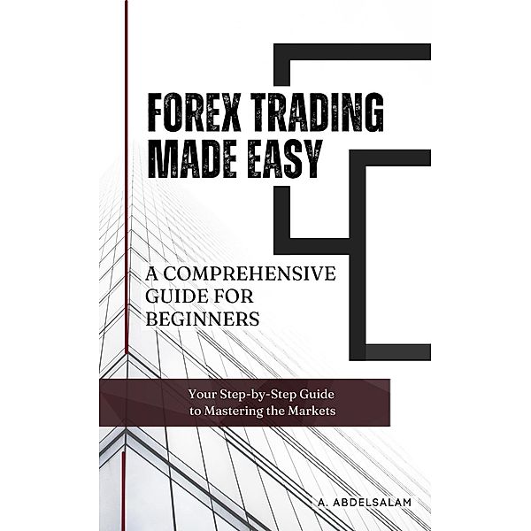 Forex Trading Made Easy, Ahmed Abdelsalam