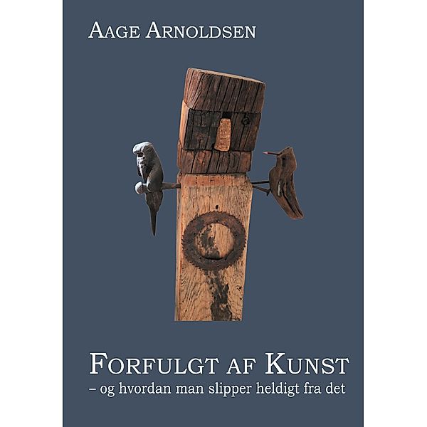 Forfulgt af kunst, Aage Arnoldsen