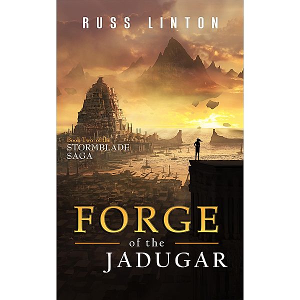 Forge of the Jadugar (The Stormblade Saga, #2) / The Stormblade Saga, Russ Linton