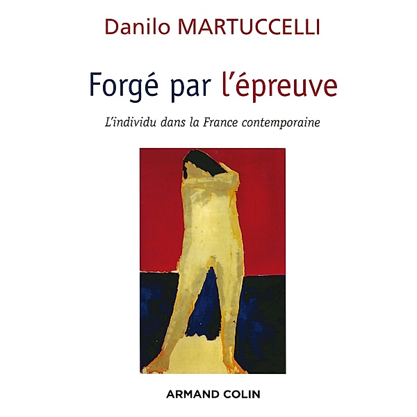 Forgé par l'épreuve / Individu et Société, Danilo Martuccelli