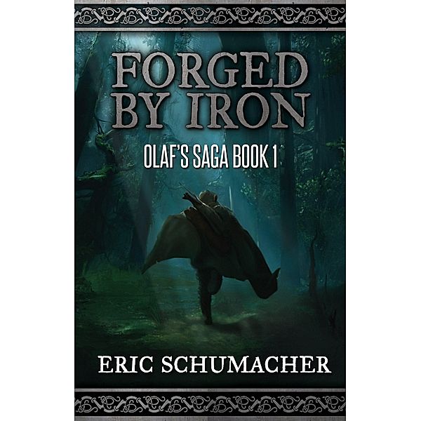 Forged By Iron: Olaf's Saga Book 1 / Olaf's Saga, Eric Schumacher