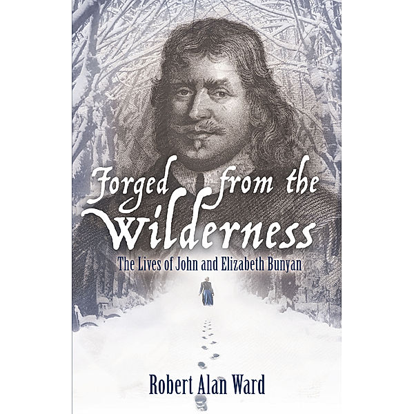 Forged from the Wilderness, Robert Alan Ward