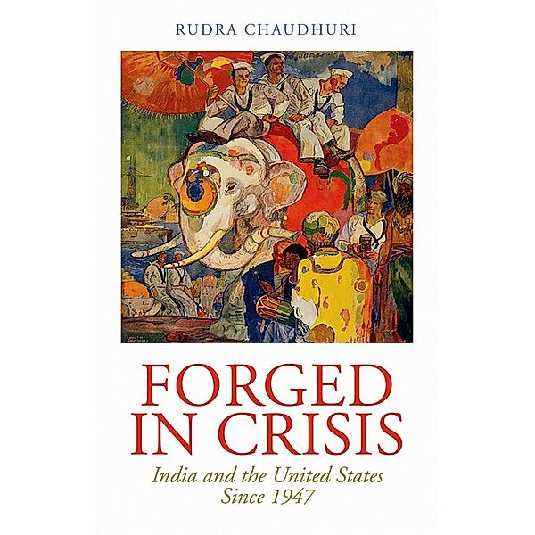 Forged in Crisis, Rudra Chaudhuri