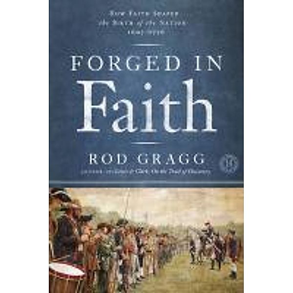 Forged in Faith, Rod Gragg