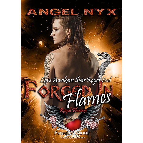Forged in Flames (Love Awakens Their Royal Soul: Royal Phoenix #2) / Forged in Twilight Royal Phoenix, Angel Nyx