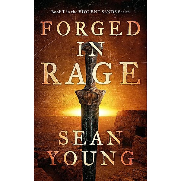 Forged in Rage (Violent Sands, #1), Sean Young