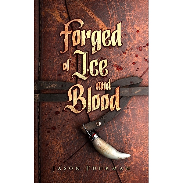 Forged of Ice and Blood, Jason Fuhrman