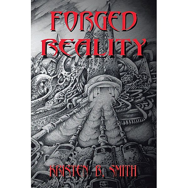 Forged Reality, Kristen B. Smith