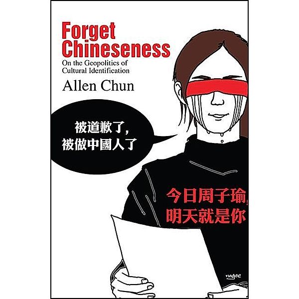 Forget Chineseness / SUNY series in Global Modernity, Allen Chun