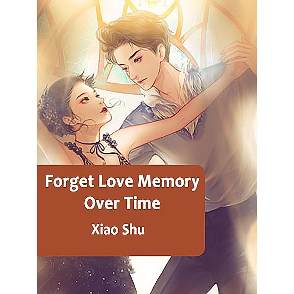 Forget Love Memory Over Time / Funstory, Xiao Shu