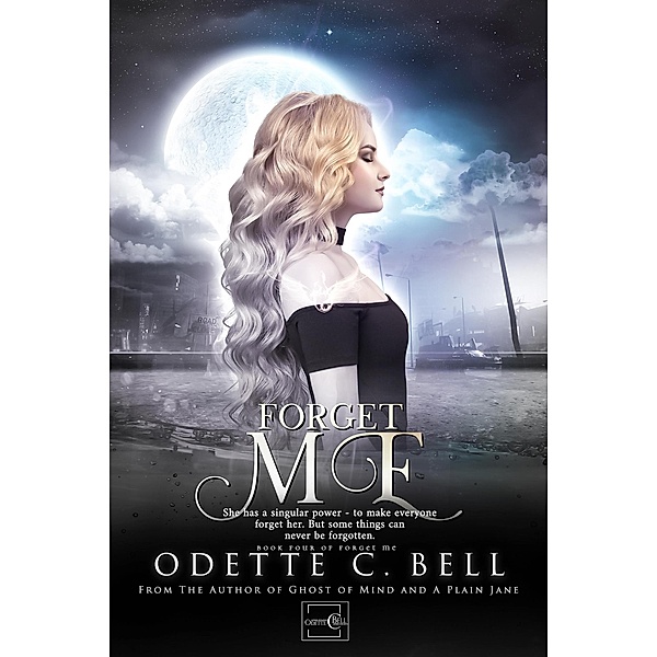 Forget Me Book Four / Forget Me, Odette C. Bell