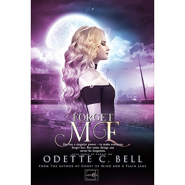 Forget Me Book Three / Forget Me, Odette C. Bell