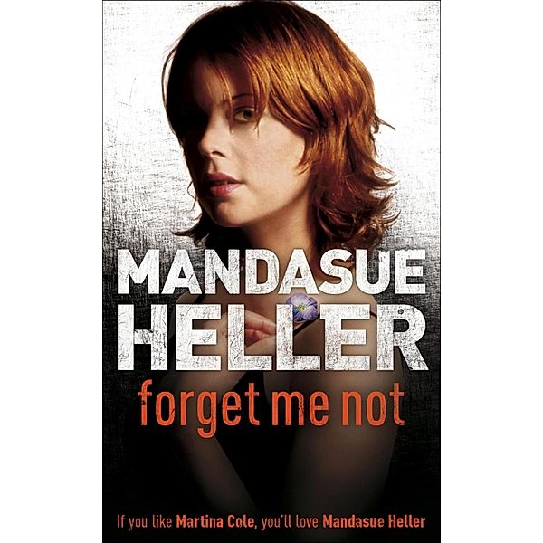 Forget Me Not, Mandasue Heller