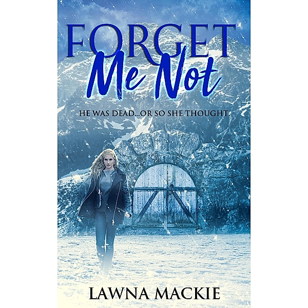 Forget Me Not, Lawna Mackie