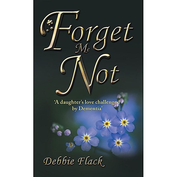 Forget Me Not, Debbie Flack