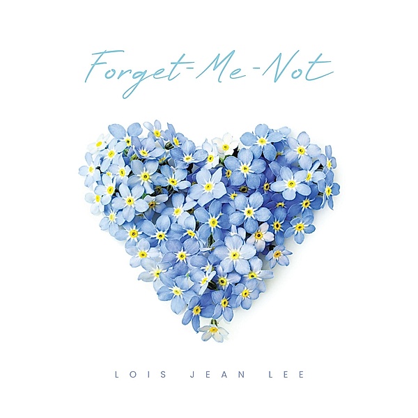 Forget-Me Not, Lois Jean Lee