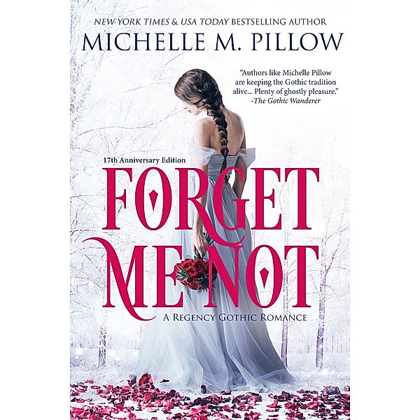 Forget Me Not: A Regency Gothic Romance (17th Anniversary Edition), Michelle M. Pillow