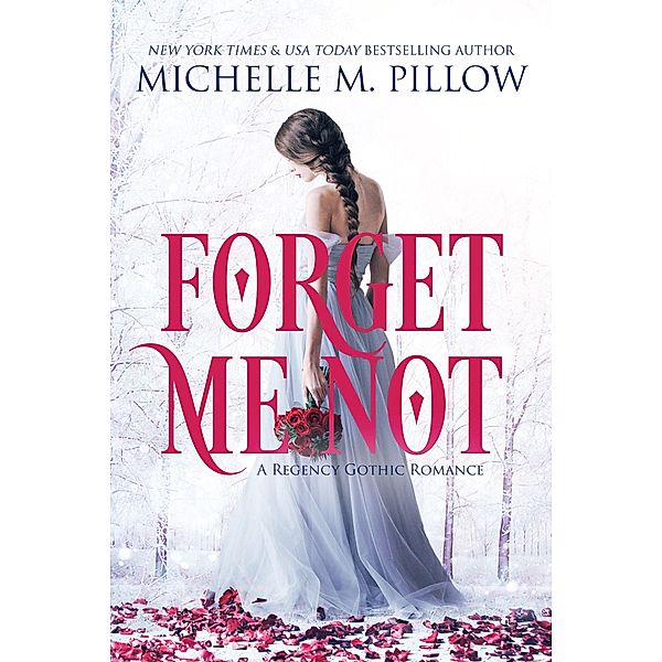 Forget Me Not: A Regency Gothic Romance, Michelle M. Pillow