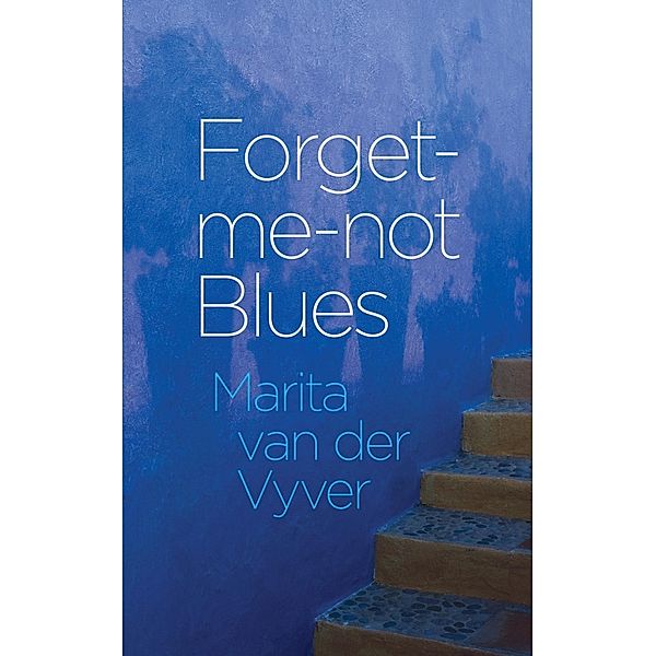 Forget-me-not-Blues, Marita van der Vyver