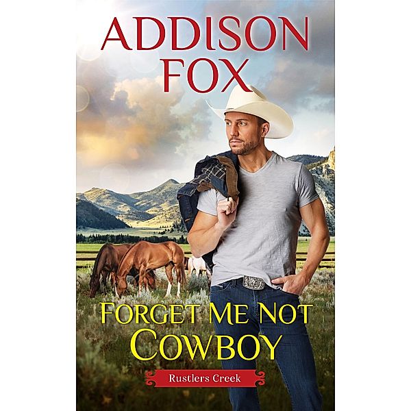 Forget Me Not Cowboy / Rustlers Creek Bd.2, Addison Fox