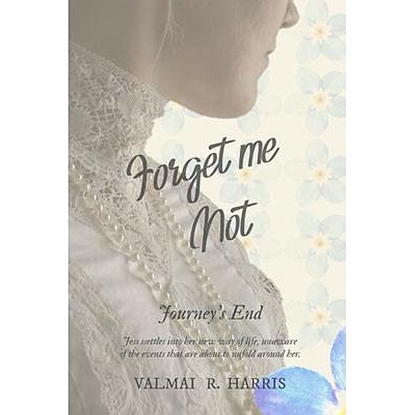 Forget Me Not - Journey's End, Valmai Harris