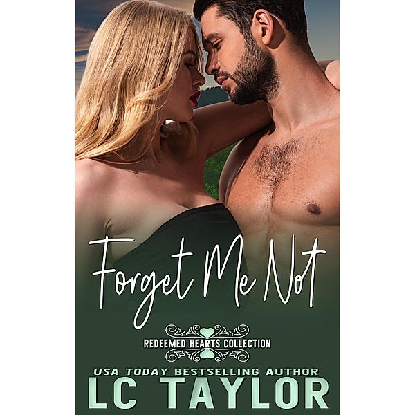Forget Me Not (Redeemed Hearts Collection, #3) / Redeemed Hearts Collection, Lc Taylor