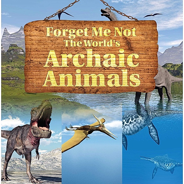 Forget Me Not: The World's Archaic Animals / Baby Professor, Baby
