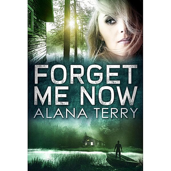 Forget Me Now, Alana Terry