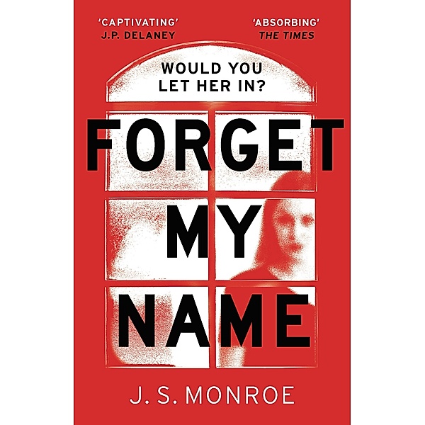 Forget My Name, J. S. Monroe