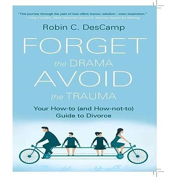 Forget the Drama, Avoid the Trauma, Robin C. Descamp