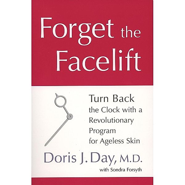 Forget the Facelift, Doris J. Day, Sondra Forsyth