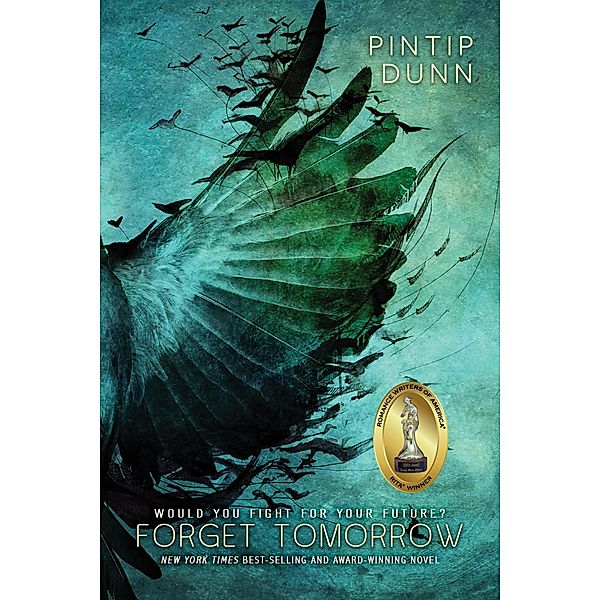 Forget Tomorrow / Forget Tomorrow Bd.1, Pintip Dunn