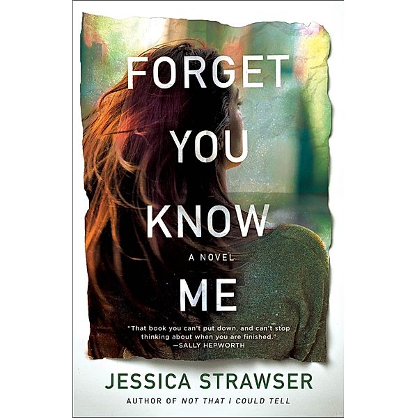 Forget You Know Me, Jessica Strawser