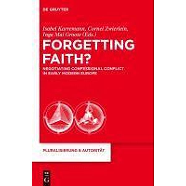 Forgetting Faith? / Pluralisierung & Autorität Bd.29