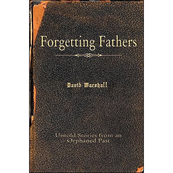 Forgetting Fathers / Excelsior Editions, David Marshall