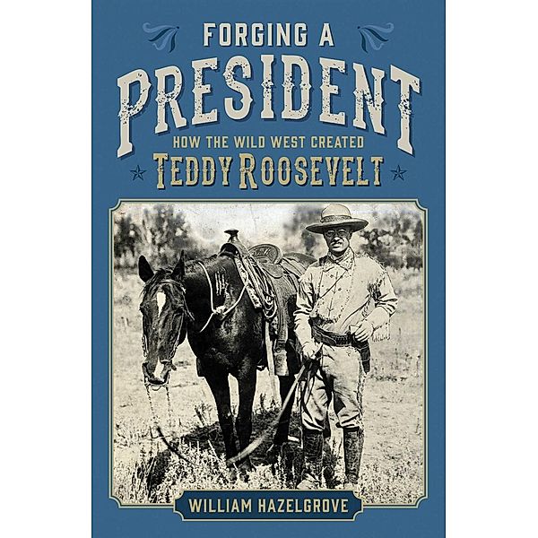 Forging a President, William Hazelgrove