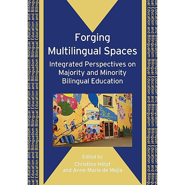 Forging Multilingual Spaces / Bilingual Education & Bilingualism Bd.68