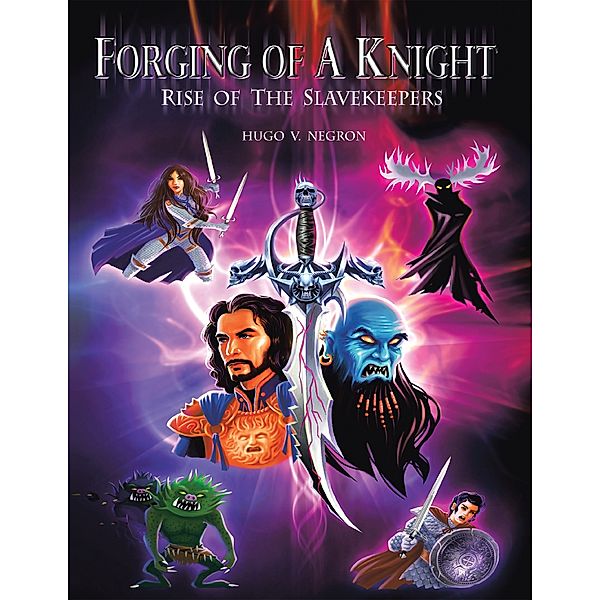 Forging of a Knight: Rise of the Slavekeepers, Hugo Valentin Negron