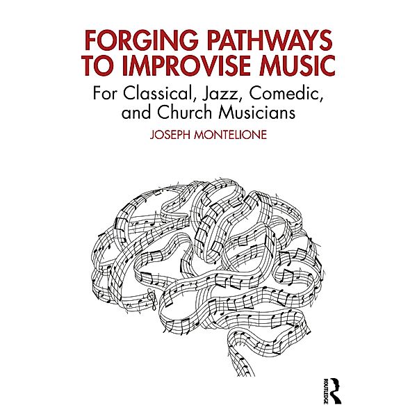 Forging Pathways to Improvise Music, Joseph Montelione