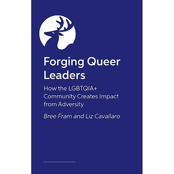 Forging Queer Leaders, Bree Fram, Elizabeth Cavallaro