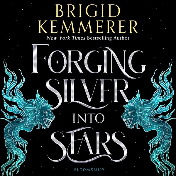 Forging Silver into Stars - Forging Silver into Stars, Brigid Kemmerer