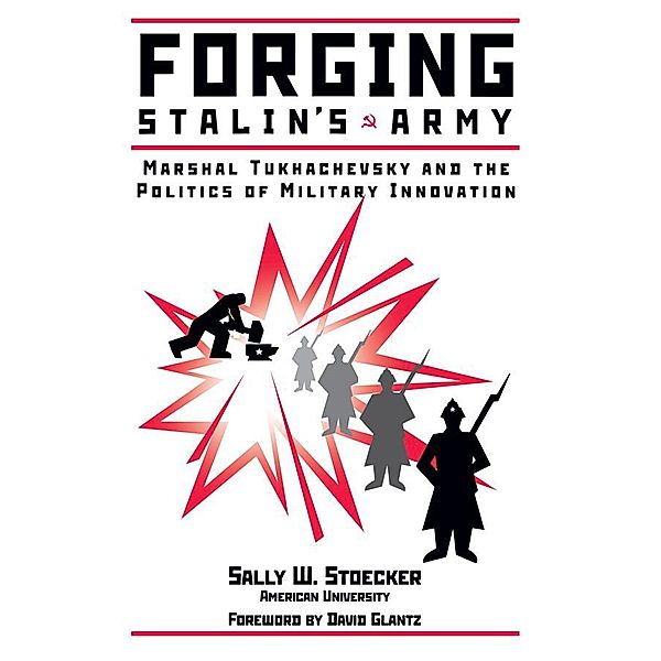 Forging Stalin's Army, Sally W Stoecker