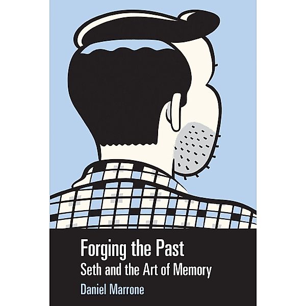 Forging the Past / Tom Inge Series on Comics Artists, Daniel Marrone