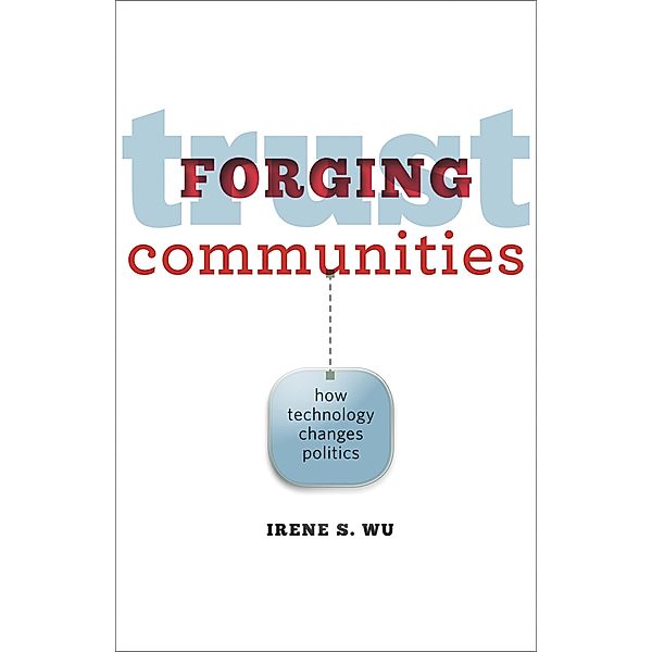 Forging Trust Communities, Irene S. Wu