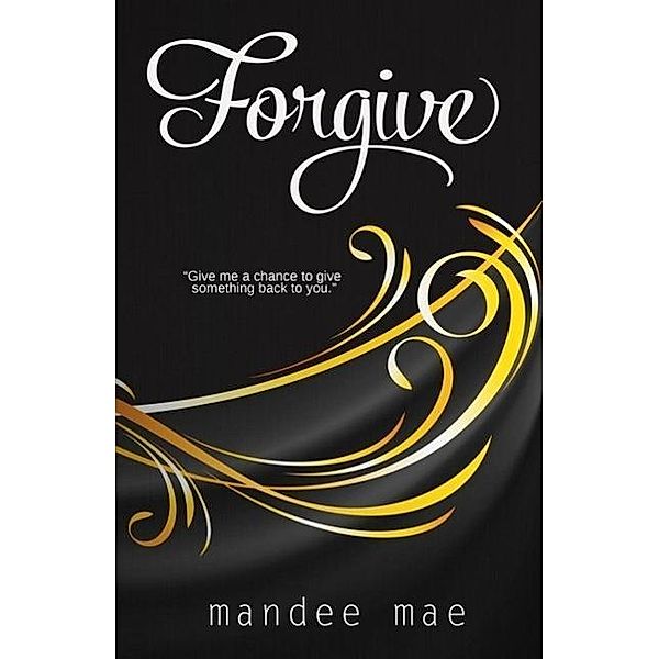 Forgive, Mandee Mae