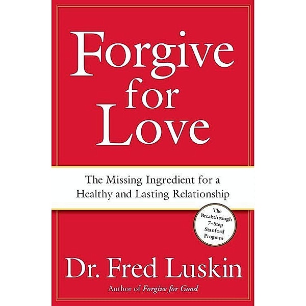 Forgive for Love, Frederic Luskin